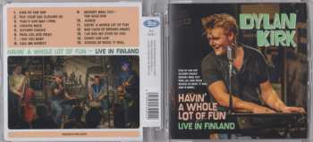 CD Dylan Kirk: Havin' A Whole Lot Of Fun - Live In Finland 627395