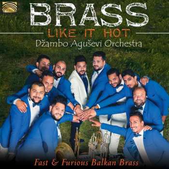 Album Dzambo Agusevi Orchestra: Brass Like It Hot