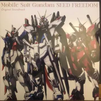 Mobile Suit Gundam Seed Freedom Original Soundtrack = 機動戦士ガンダムSeed Freedom オリジナルサウンドトラック