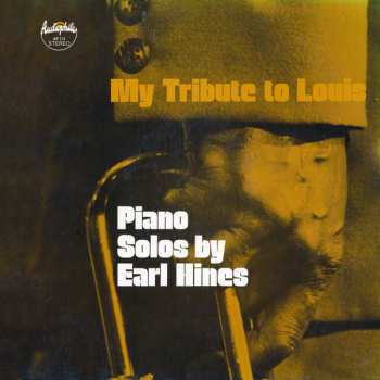 Album Earl Hines: My Tribute To Louis: Piano Solos By Earl Hines