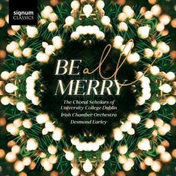 CD University College Dublin Choral Scholars: Be All Merry 572242