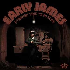 LP Early James: Strange Time To Be Alive LTD 493837