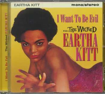 Eartha Kitt: I Want To Be Evil: The Wicked Eartha Kitt