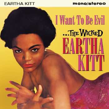 CD Eartha Kitt: I Want To Be Evil: The Wicked Eartha Kitt 616328