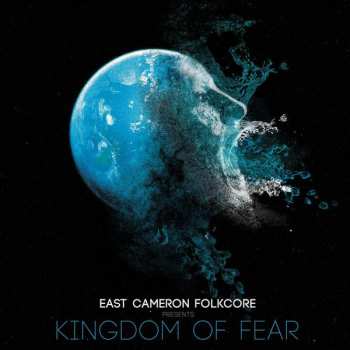 East Cameron Folkcore: East Cameron Folkcore Presents Kingdom Of Fear