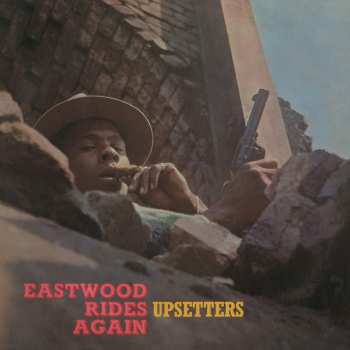 Album The Upsetters: Eastwood Rides Again