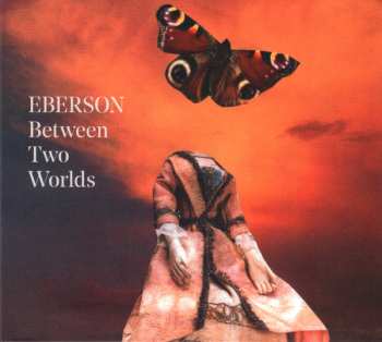 Eberson: Between Two Worlds