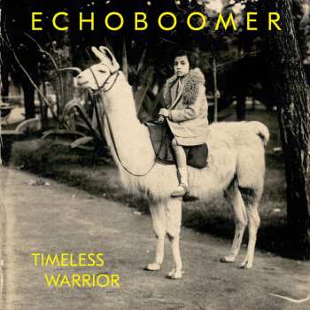 Album Echo Boomer: Timeless Warrior