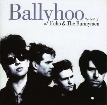 CD Echo & The Bunnymen: Ballyhoo (The Best Of Echo & The Bunnymen) 4271