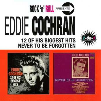 Album Eddie Cochran: 12 Of His Biggest Hits / Never To Be Forgotten