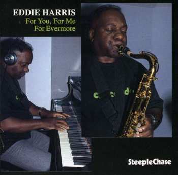 Album Eddie Harris: For You, For Me, For Evermore