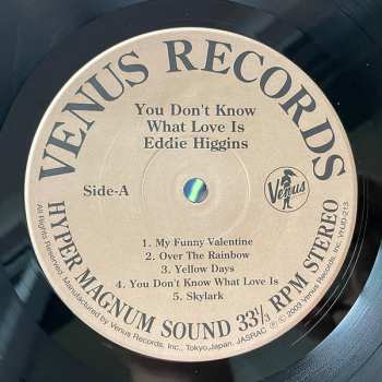 LP Eddie Higgins: You Don't Know What Love Is LTD 634218