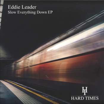 Eddie Leader: Slow Everything Down EP