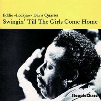 Album Eddie Lockjaw Davis Quartet: Swingin' Till The Girls Come Home