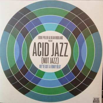 Album Eddie Piller: Acid Jazz (Not Jazz) (We've Got A Funky Beat)