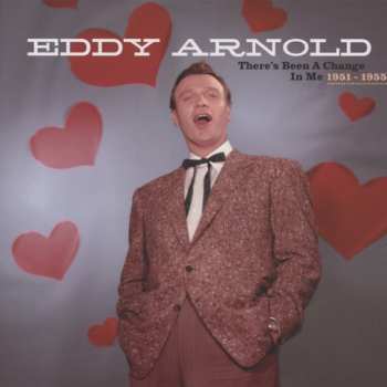 Album Eddy Arnold: There's Been A Change In Me 1951-1955