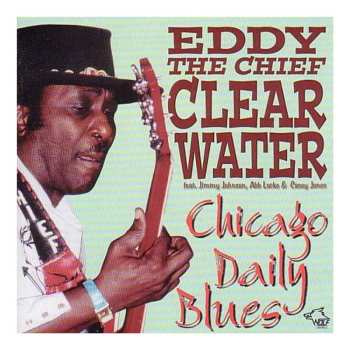 CD Eddy Clearwater: Chicago Daily Blues 563604