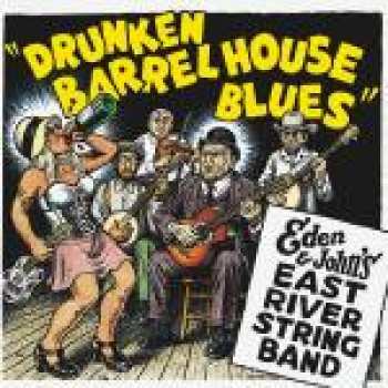 Album Eden & John's East River String Band: Drunken Barrel House Blues