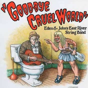 Album Eden & John's East River String Band: Good-Bye Cruel World