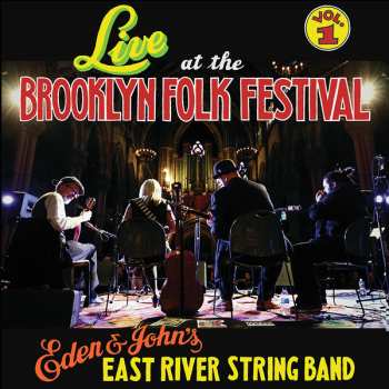 Album Eden & John's East River String Band: Live At The Brooklyn Folk Festival Vol. 1