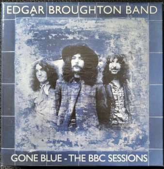 The Edgar Broughton Band: Gone Blue - The BBC Sessions