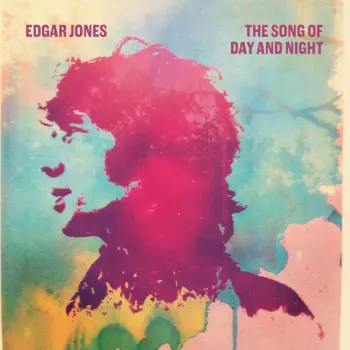 Edgar Jones: The Song Of Day And Night