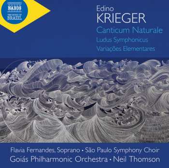 Edino Krieger: Canticum Naturale / Ludus Symphonicus / Variações Elementares