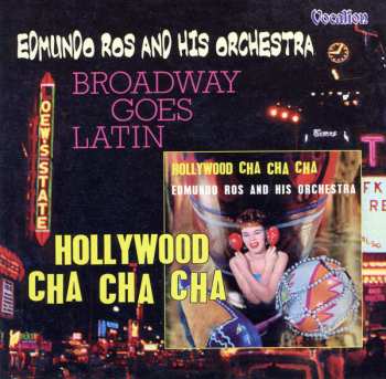 Edmundo Ros & His Orchestra: Hollywood Cha Cha Cha / Broadway Goes Latin