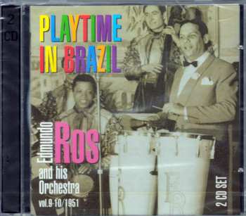 Album Edmundo Ros & His Orchestra: Playtime In Brazil: The Complete 1951 Sessions, Vols. 9-10