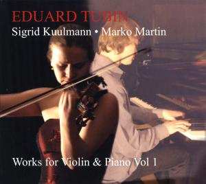 CD Eduard Tubin: Works For Violin & Piano Vol 1 649218