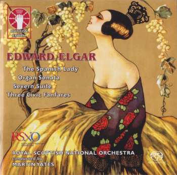 Sir Edward Elgar: The Spanish Lady / Organ Sonata / Severn Suite / Three Civic Fanfares