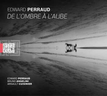 Edward Perraud: De Lombre A Laube