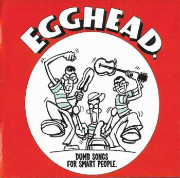 Album Egghead.: Dumb Songs For Smart People