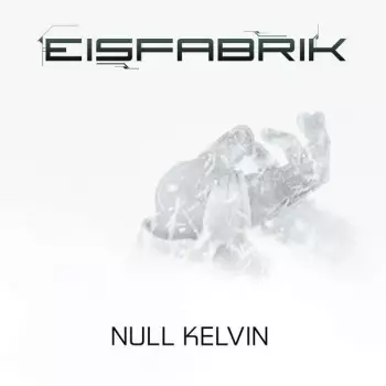 Eisfabrik: Null Kelvin