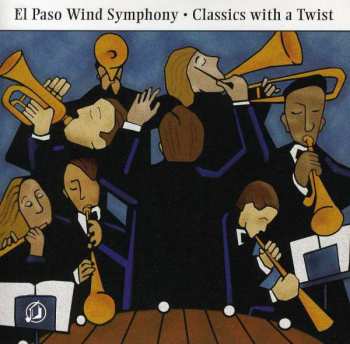 Album El Paso Wind Symphony: Classics With A Twist