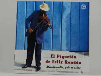 CD El Piqueton De Felix Rondon: Misericordia, Que Es Esto! 557781