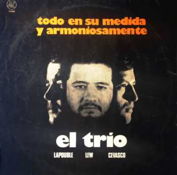 El Trio: Todo En Su Medida Y Armoniosamente