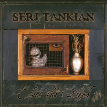 Serj Tankian: Elect The Dead