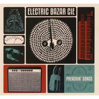 CD Electric Bazar Cie: Preachin' Songs DIGI 424380