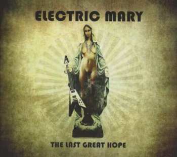 Album Electric Mary: The Last Great Hope