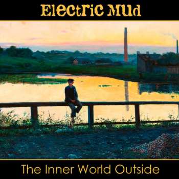 Electric Mud: The Inner World Outside