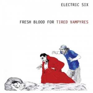 LP Electric Six: Fresh Blood For Tired Vampyres LTD 295973