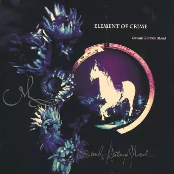 Element Of Crime: Damals Hinterm Mond