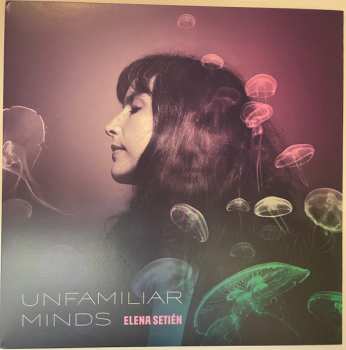 LP Elena Setién: Unfamiliar Minds CLR | LTD 574985