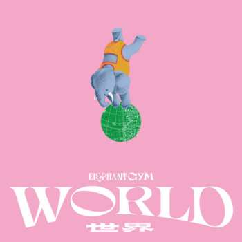 Album Elephant Gym: World