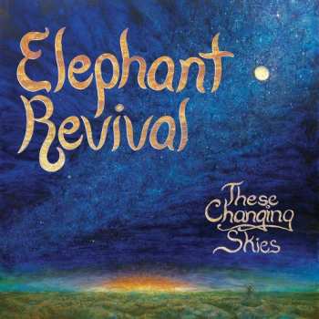 Album Elephant Revival: These Changing Skies