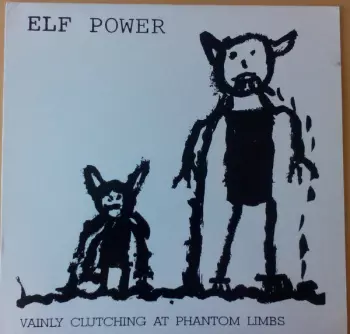 Elf Power: Vainly Clutching At Phantom Limbs