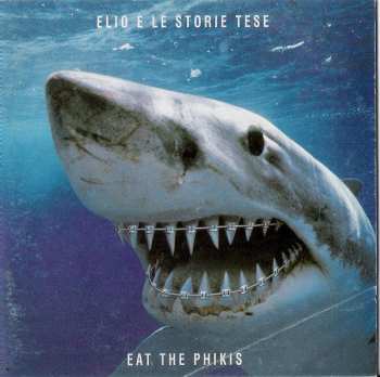 Album Elio E Le Storie Tese: Eat The Phikis