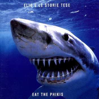 CD Elio E Le Storie Tese: Eat The Phikis 635583