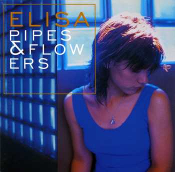 Elisa: Pipes & Flowers